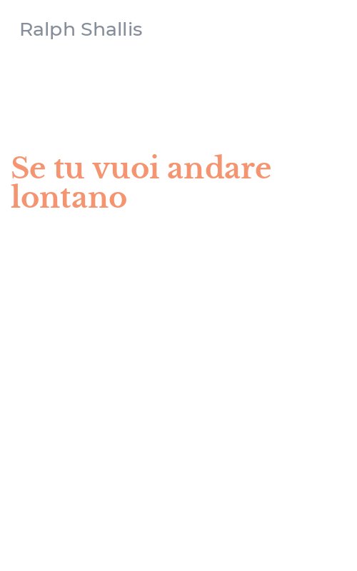 Se tu vuoi andare lontano