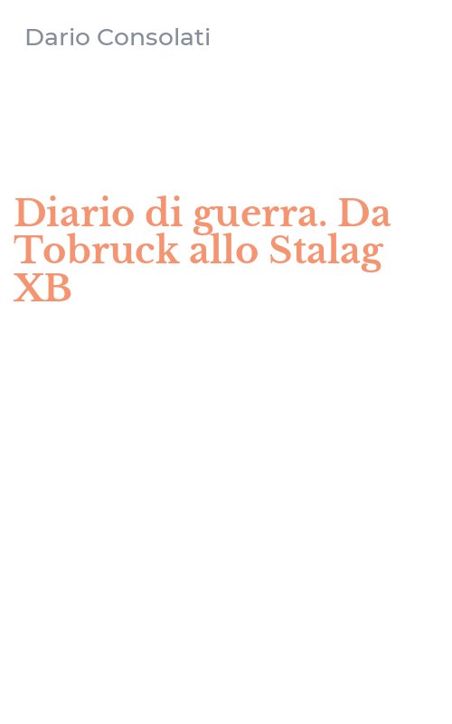 Diario di guerra. Da Tobruck allo Stalag XB
