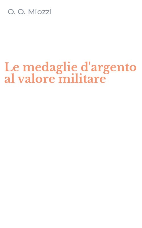 Le medaglie d'argento al valore militare