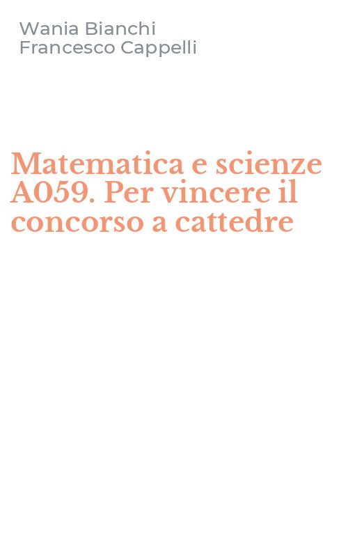 Matematica e scienze A059. Per vincere il concorso a cattedre