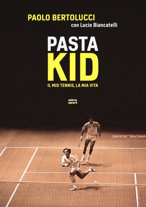 Pasta Kid. Il mio tennis, la mia vita