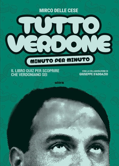 Tutto Verdone minuto per minuto. Il libro quiz per scoprire che verdoniano sei