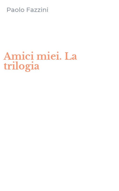 Amici miei. La trilogia