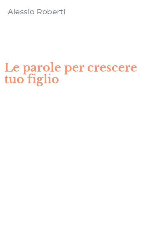 Le parole per crescere tuo figlio