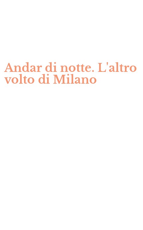 Andar di notte. L'altro volto di Milano