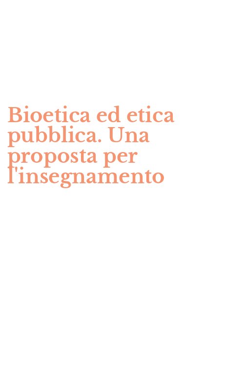 Bioetica ed etica pubblica. Una proposta per l'insegnamento