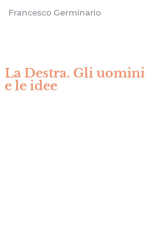 La Destra. Gli uomini e le idee
