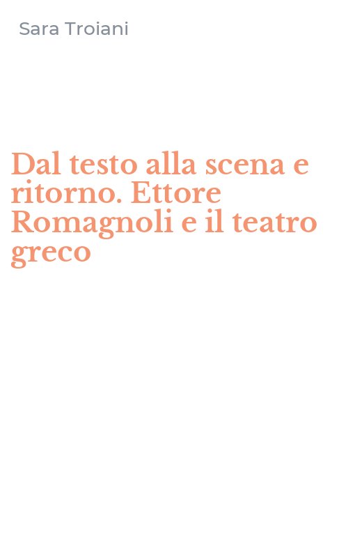 Dal testo alla scena e ritorno. Ettore Romagnoli e il teatro greco