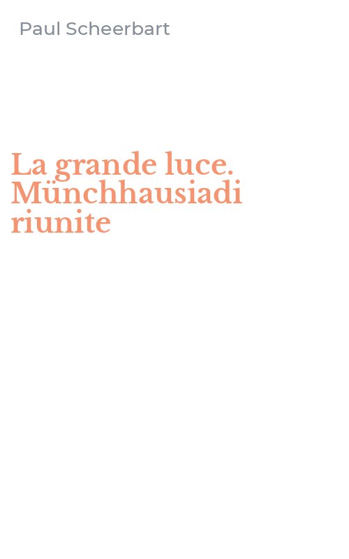 La grande luce. Münchhausiadi riunite