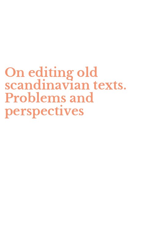 On editing old scandinavian texts. Problems and perspectives