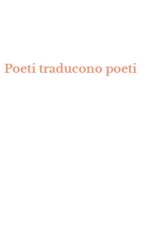 Poeti traducono poeti