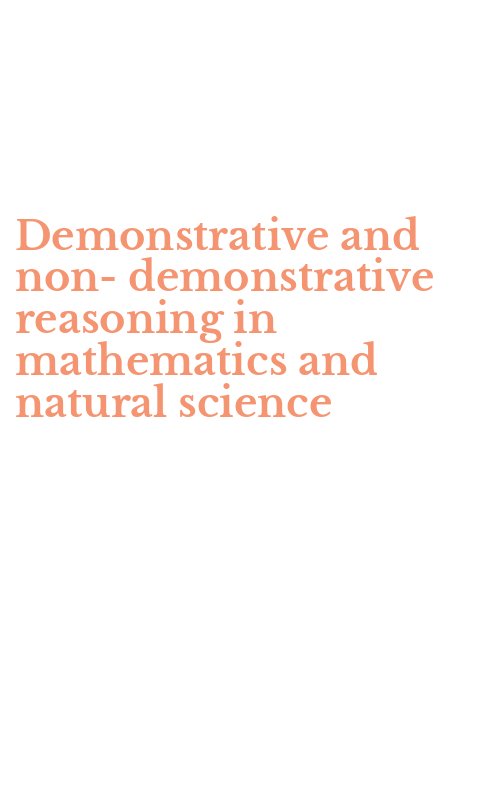 Demonstrative and non-demonstrative reasoning in mathematics and natural science
