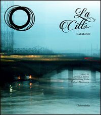 La città. Catalogo