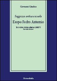 Saggezza antica a scuola. Esopo, Fedro, Antemio
