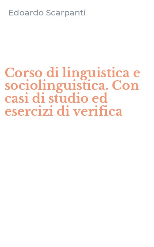 Corso di linguistica e sociolinguistica. Con casi di studio ed esercizi di verifica