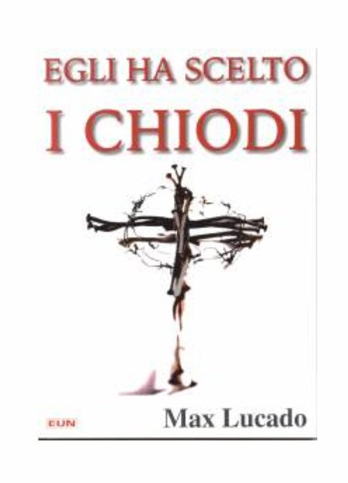 Egli ha scelto i chiodi
