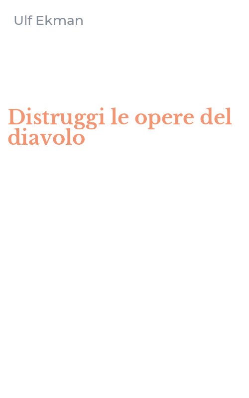 Distruggi le opere del diavolo