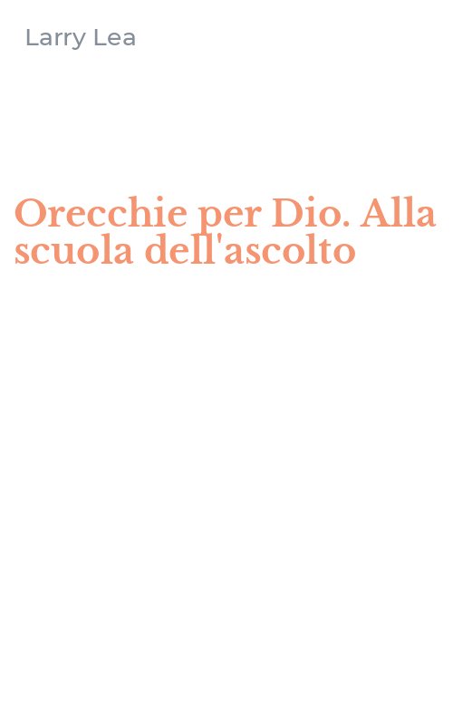 Orecchie per Dio. Alla scuola dell'ascolto