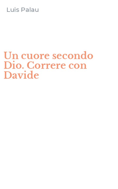 Un cuore secondo Dio. Correre con Davide