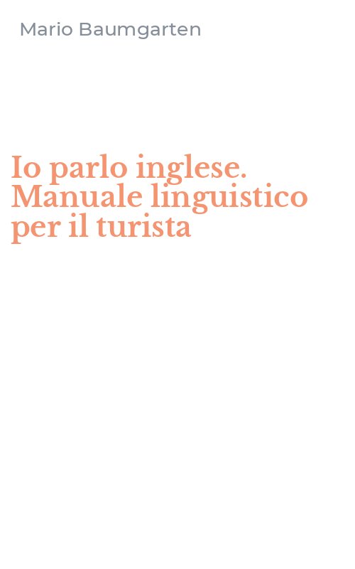 Io parlo inglese. Manuale linguistico per il turista
