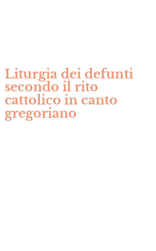 Liturgia dei defunti secondo il rito cattolico in canto gregoriano