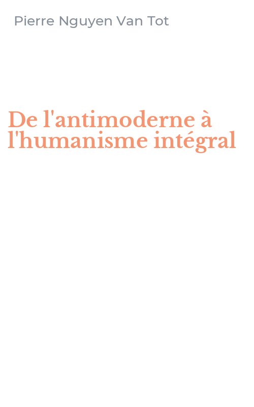 De l'antimoderne à l'humanisme intégral