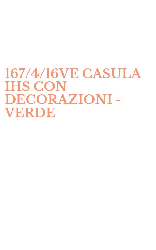 167/4/16VE CASULA IHS CON DECORAZIONI - VERDE