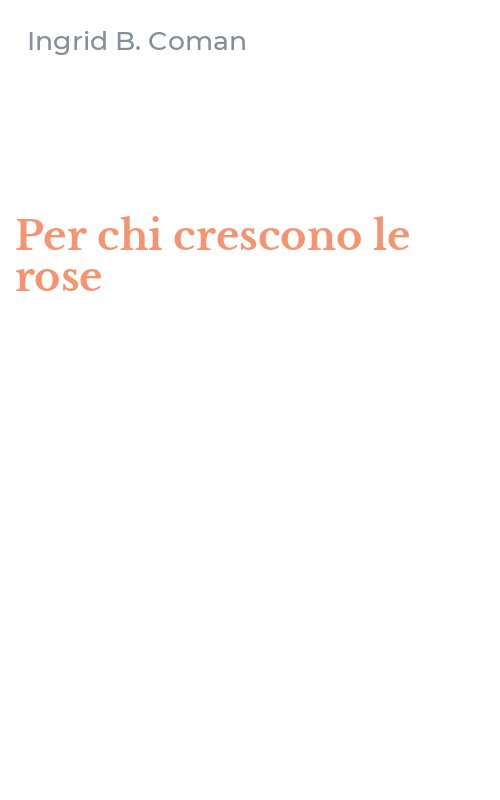 Per chi crescono le rose