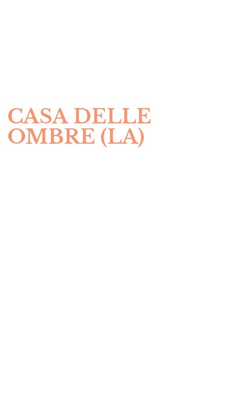 CASA DELLE OMBRE (LA)