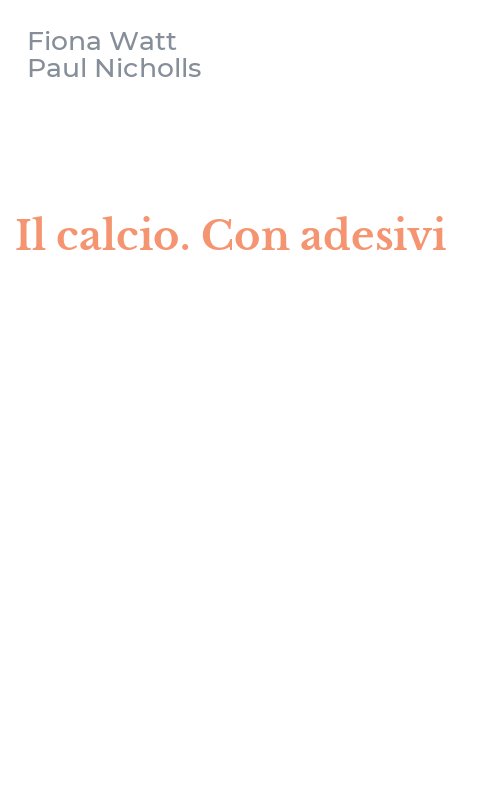Il calcio. Con adesivi