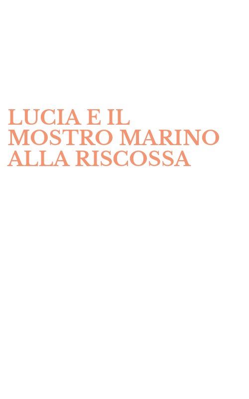 LUCIA E IL MOSTRO MARINO ALLA RISCOSSA