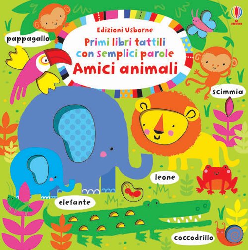 Amici animali. Primi libri tattili