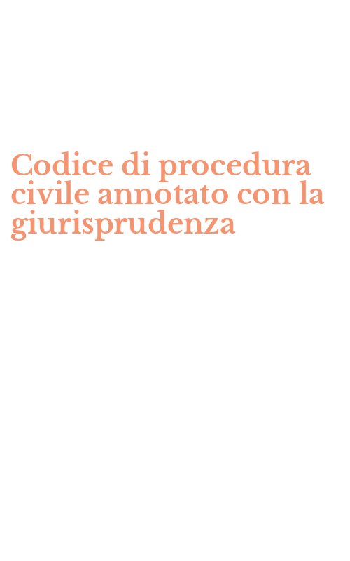Codice di procedura civile annotato con la giurisprudenza