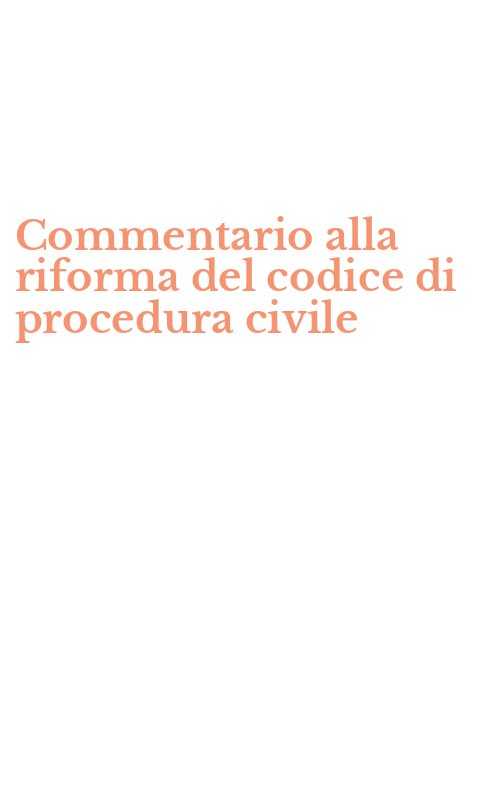 Commentario alla riforma del codice di procedura civile