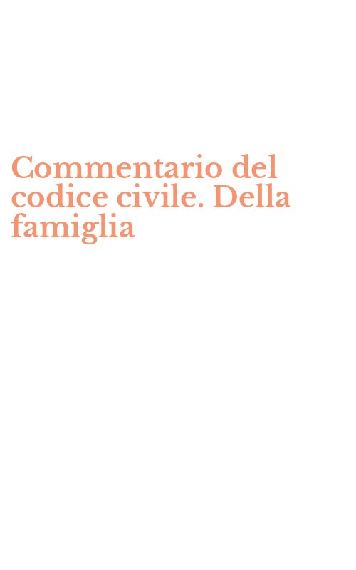 Commentario del codice civile. Della famiglia
