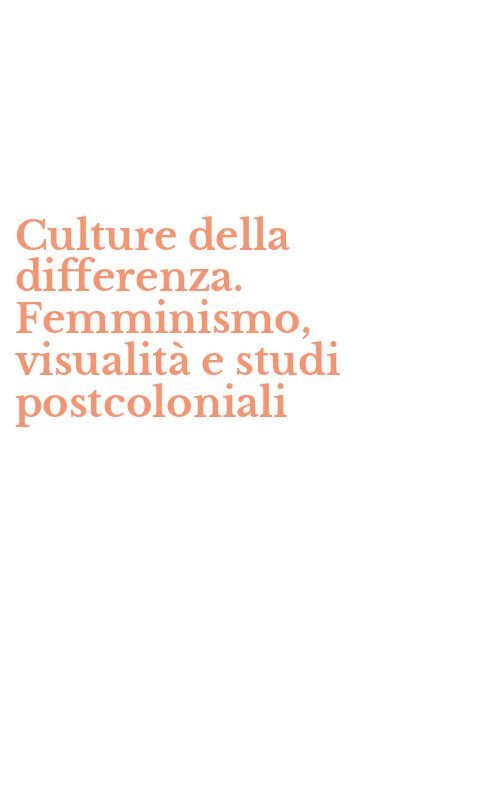 Culture della differenza. Femminismo, visualità e studi postcoloniali