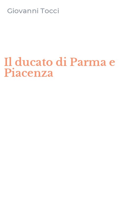 Il ducato di Parma e Piacenza