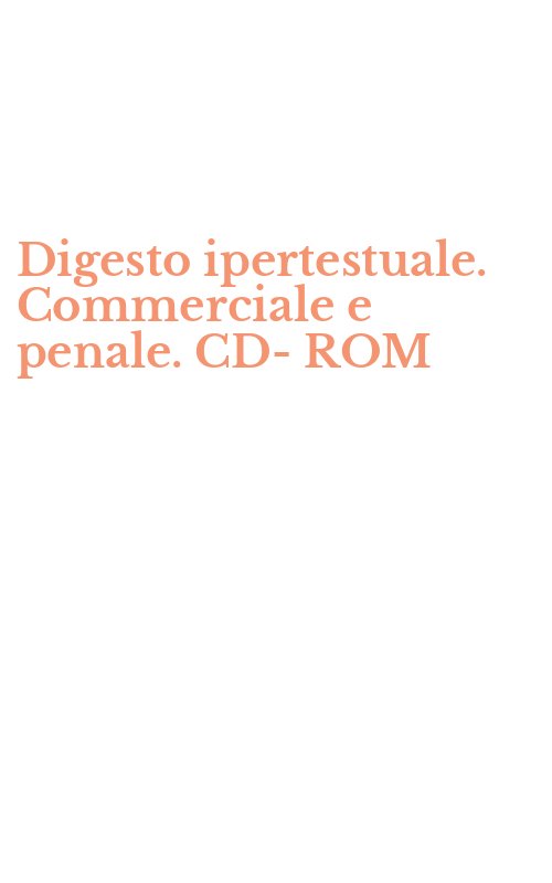 Digesto ipertestuale. Commerciale e penale. CD-ROM