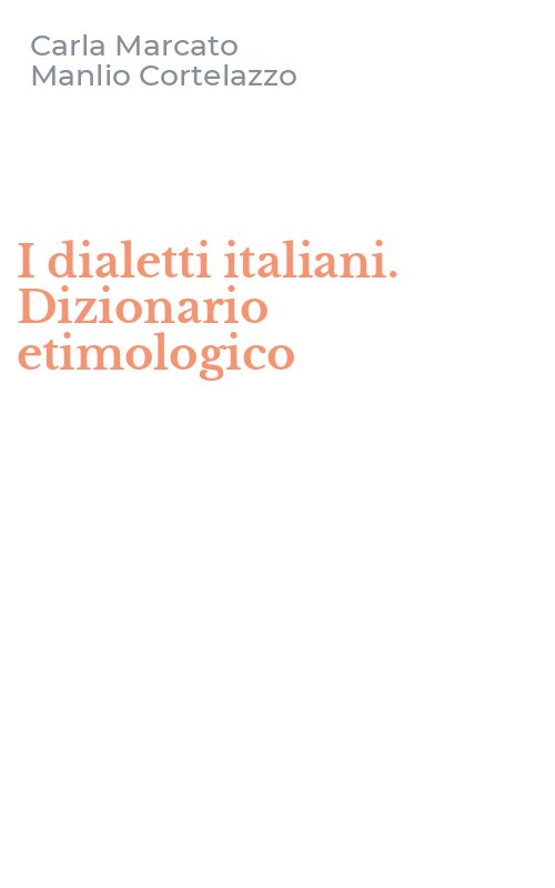 I dialetti italiani. Dizionario etimologico