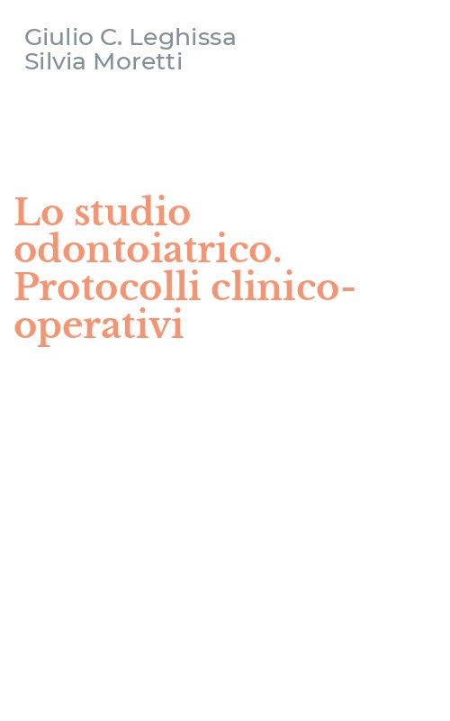 Lo studio odontoiatrico. Protocolli clinico-operativi