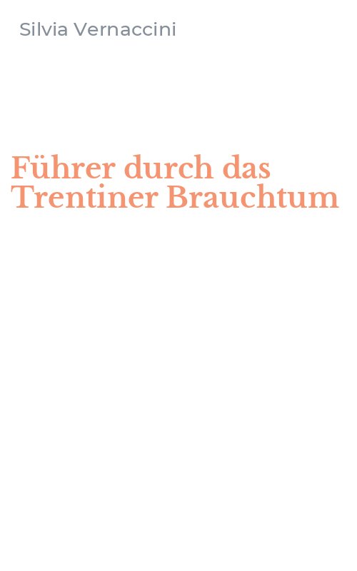 Führer durch das Trentiner Brauchtum