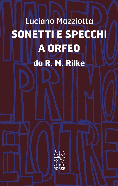 Sonetti e specchi a Orfeo da R.M.Rilke