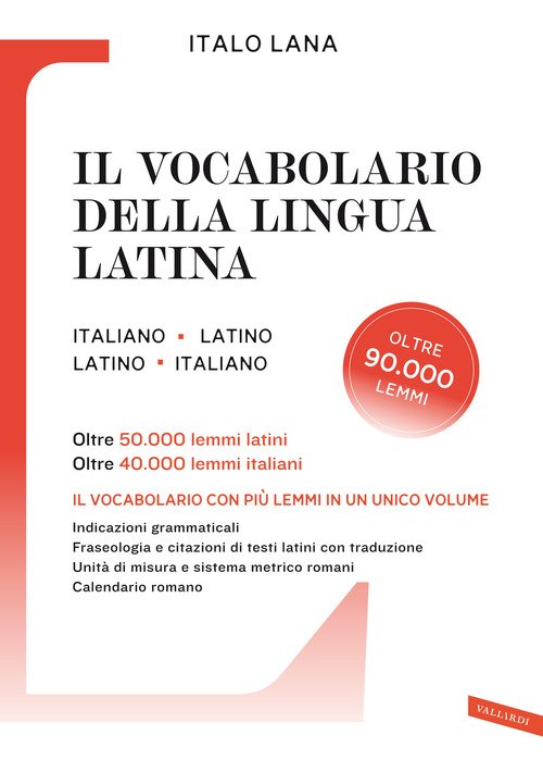 Il vocabolario della lingua latina - Italo Lana - VALLARDI A