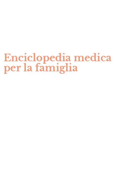 Enciclopedia medica per la famiglia