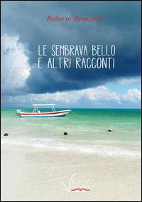 Le sembrava bello e altri racconti