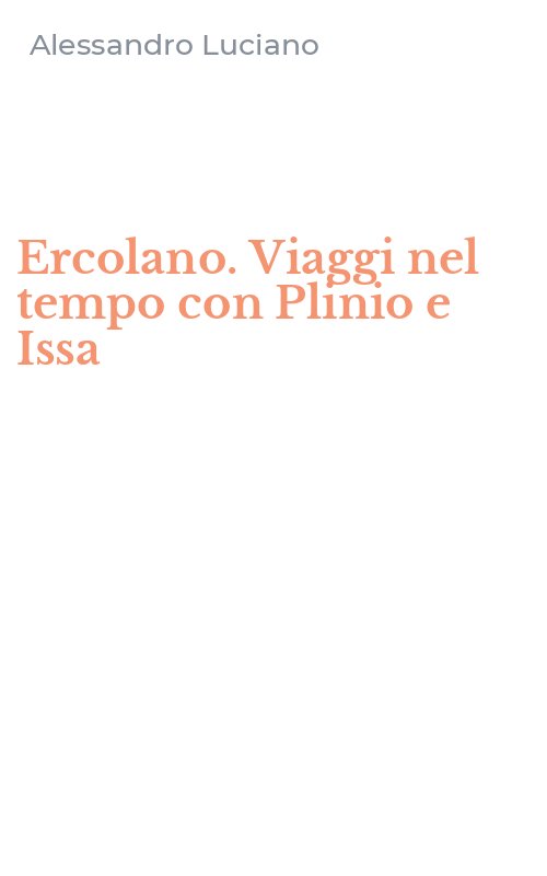 Ercolano. Viaggi nel tempo con Plinio e Issa
