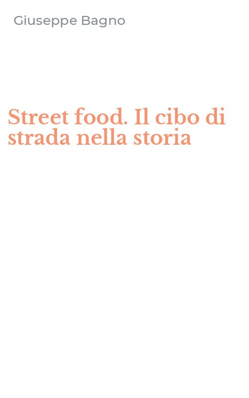 Street food. Il cibo di strada nella storia