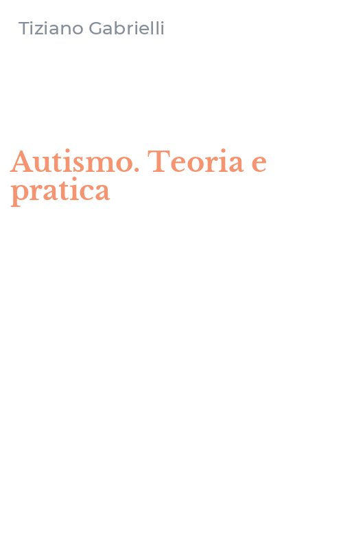 Autismo. Teoria e pratica