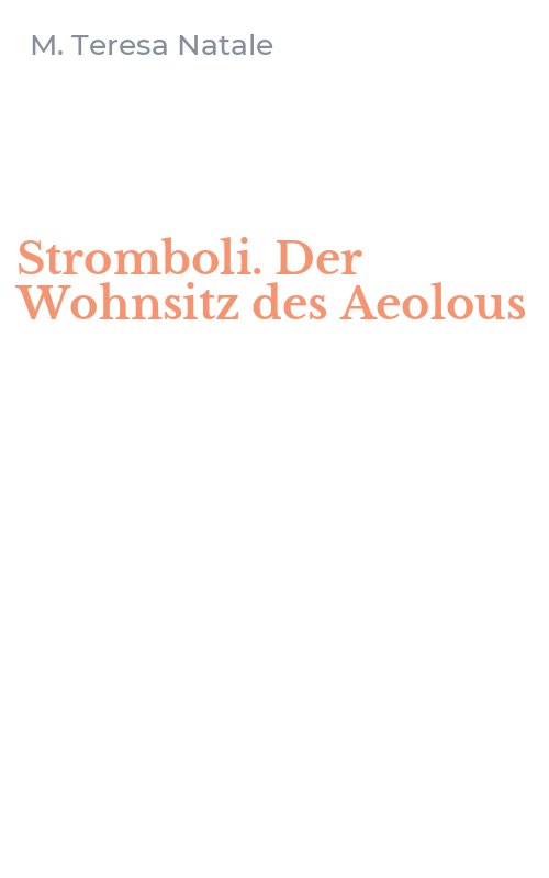 Stromboli. Der Wohnsitz des Aeolous