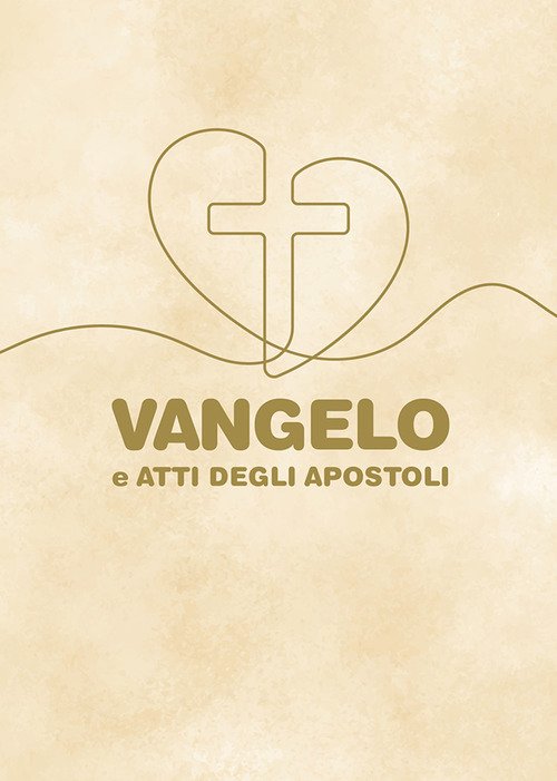 Vangelo e Atti degli Apostoli